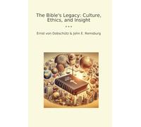 The Bible's Legacy: Culture, Ethics, and Insight (Classic Bundles)