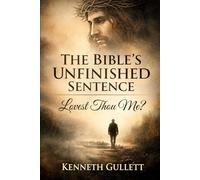 The Bible's Unfinished Sentence: Lovest Though Me?