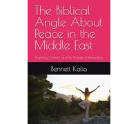 The Biblical Angle About Peace in the Middle East: Prophecy, Conflict, and the Promise of Restoration