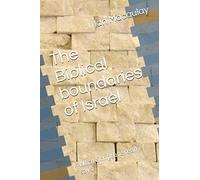 The Biblical boundaries of Israel: What Scripture really says