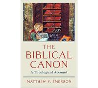 The Biblical Canon: A Theological Account