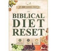 The Biblical Diet Reset: The Bible-inspired reset that finally sticks | clear rules, satisfying plates, and real-life strategies for cravings, busy schedules, and staying consistent after Day 21.