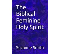 The Biblical Feminine Holy Spirit (The Beautiful Ruach)