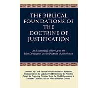 The Biblical Foundations of the Doctrine of Justification: An Ecumenical Follow-Up to the Joint Declaration on the Doctrine of Justification