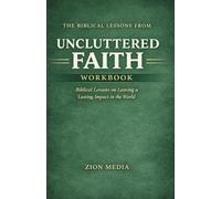 The biblical lessons from UNCLUTTERED FAITH WORKBOOK: Joshua Back view on leaving more impact in the world