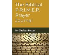 The Biblical P.R.I.M.E.R. Prayer Journal