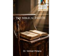 The Biblical Pastor (Pastoral Theology)