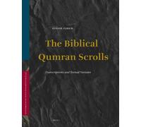 The Biblical Qumran Scrolls: Transcriptions and Textual Variants (Vetus Testamentum, Supplements): 134