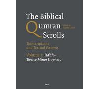 The Biblical Qumran Scrolls. Volume 2: Isaiah-Twelve Minor Prophets: Transcriptions and Textual Variants (The Biblical Qumran Scrolls, Paperback Edition (3 vols.))