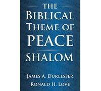 The Biblical Theme of Peace / Shalom