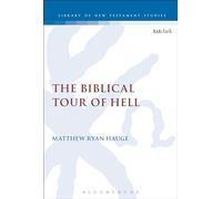 The Biblical Tour of Hell: 485 (The Library of New Testament Studies)