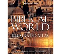 The Biblical World: An Illustrated Atlas