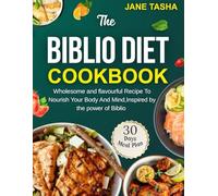The Biblio diet cookbook: Wholesome and flavourful Recipe To Nourish Your Body And Mind,Inspired by the power of Biblio