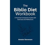 The Biblio Diet Workbook: A Practical Companion Guide with Exercises and Reflections