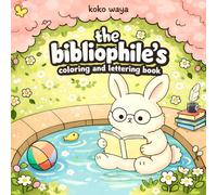 The Bibliophile's Coloring and Lettering Book: Cute Bunny Reading Adventures and Traceable Alphabet Creativity for Calm Artistic Fun