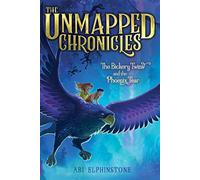 The Bickery Twins and the Phoenix Tear: 2 (Unmapped Chronicles)