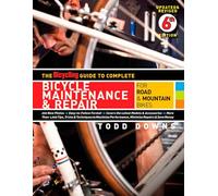 The Bicycling Guide to Complete Bicycle Maintenance & Repair : For Road & Mountain Bikes