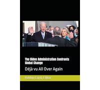 The Biden Administration Confronts Global Change: Déjà vu All Over Again (Global Change in Our Time)