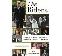 The Bidens: Inside the First Family's Fifty-Year Rise to Power