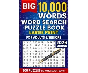 The Big 10,000 Words Word Search Puzzle Book for Adults: 500 Large Print Puzzles for Relaxation, Brain Exercise & Stress Relief - 2026 Edition (Big Word Search Collection)