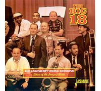 The Big 18 - The Legendary Swing Sessions - Echoes of the Swinging Bands