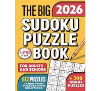 The Big 2026 Sudoku Puzzle Book for Adults and Seniors: 612 Large Print Puzzles with Solutions: Easy, Medium, and Hard Levels to Train Your Brain and Relax