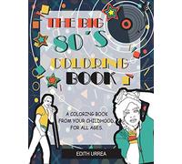 The Big 80’s Coloring Book. A coloring book from your childhood, for all ages.