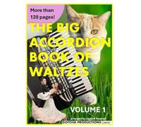 The Big Accordion Book of Waltzes: Volume 1 (Sheet Music for the Piano Accordion)