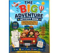 The Big Adventure Activity Book: Screen-Free Puzzles, Games, Riddles, Coloring Pages, and Family Fun for Trips Near and Far