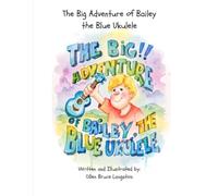 The Big Adventure of Bailey the Blue Ukulele