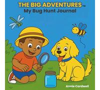 The Big Adventures: My Bug Hunt Journal: A STEM Activity Workbook for Backyard Bug Lovers