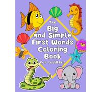 The Big and Simple First Words Coloring Book for Toddlers | 50 Single sided pages of colouring fun for young kids