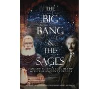 The Big Bang and The Sages: Modern Science Catches Up With The Ancient Purāṇas