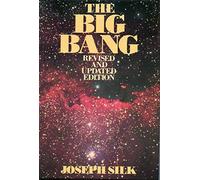 The Big Bang: Creation and Evolution of the Universe