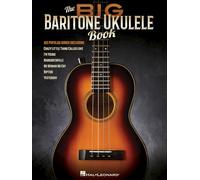The Big Baritone Ukulele Book: 125 Popular Songs