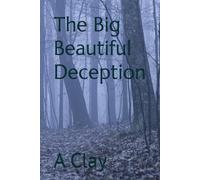 The Big Beautiful Deception (Our Souls and Season of Deception)