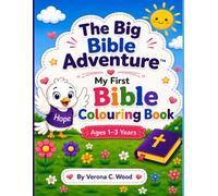 The Big Bible Adventure: My First Bible Colouring Book: For Little Adventurers Ages 1-3