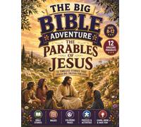 The Big Bible Adventure: The Parables of Jesus: 12 Timeless Stories That Teach Big Truths - Activity Book with Bible Stories, Mazes, Coloring Pages, ... Crosswords & Quizzes for Kids Ages 8-12
