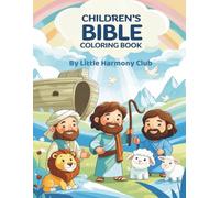 The Big Bible Coloring Book: 50 Stories from Creation to Pentecost: Full-Color Illustrations + Black & White Pages to Color | A Fun and Educational ... 4-12 (Little Harmony Club Bible Collection)