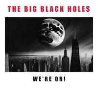 The Big Black Holes : We're On VINYL 12" Album (2026) NEW Amazing Value