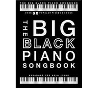 The Big Black Piano Songbook | Arranged for Solo Piano | Over 60 Popular Pieces in Classical Pop Jazz Film and Holiday Styles | Piano Sheet Music Songbook for All Skill Levels