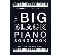 The Big Black Piano Songbook | Arranged for Solo Piano | Over 60 Popular Pieces in Classical Pop Jazz Film and Holiday Styles | Piano Sheet Music Songbook for All Skill Levels