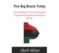 The Big Black Tiddy: How The Black Community Provided Economic Prosperity For Everyone But Us