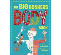 The Big Bonkers Body Book: A first guide to the human body, with all the gross and disgusting bits, it's a fun way to learn science!