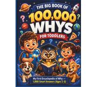 The Big Book of 100000 Whys for Toddlers: My First Big Question & Answer Encyclopedia: 1000 Smart Answers for Curious Little Minds | Full-Color 3D ... | Perfect Bedtime STEM Learning (Ages 2-5)