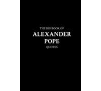 The Big Book of Alexander Pope Quotes