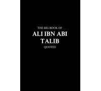 The Big Book of Ali ibn Abi Talib Quotes