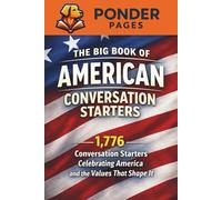 The Big Book of American Conversation Starters: 1,776 Conversation Starters Celebrating America and the Values That Shape It (Ponder Pages)