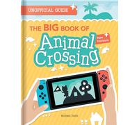 The BIG Book of Animal Crossing: New Horizons: Everything you need to know to create your island paradise!