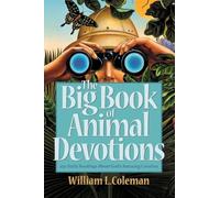 The Big Book of Animal Devotions: 250 Daily Readings About God's Amazing Creation